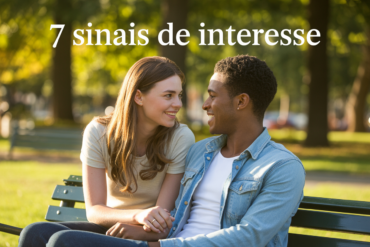 7 Sinais de que Ele(a) Está Interessado(a) em Você